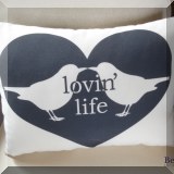 D65. Lovin' Life pillow.
